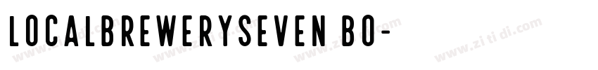LocalBrewerySeven Bo字体转换 LocalBrewerySeven Bo字体转换